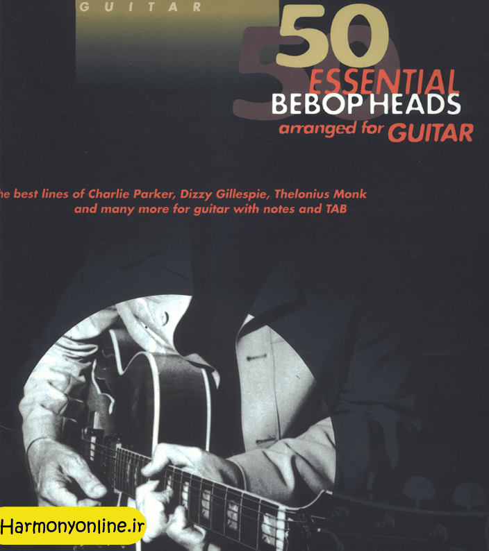 کتاب 50Essential Bebop Heads Arranged For Guitar